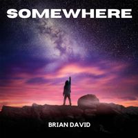Brian David - Somewhere