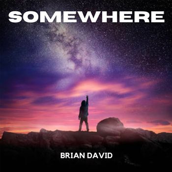 Brian David - Somewhere