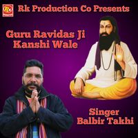 Balbir Takhi - Guru Ravidas ji Kanshi Wale