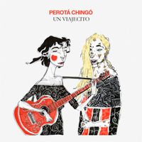 Perotá Chingó - Un Viajecito