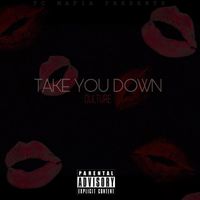 Culture - Take You Down (Explicit)
