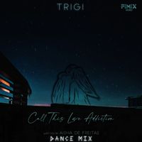 TRiGi - Call This Love Addiction (Dance Mix)