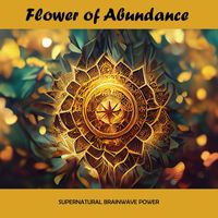 Supernatural Brainwave Power - Flower of Abundance