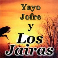 Los Jairas - Yayo Jofre y Los Jairas
