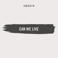 Smooth - Can We Live (Explicit)
