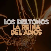 Los DelTonos - La Reina del Adiós