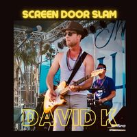 David K - Screen Door Slam