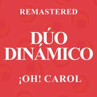 Dúo Dinámico - ¡Oh! Carol (Remastered)