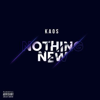 Kaos - Nothing New (Explicit)