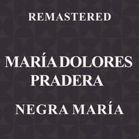 María Dolores Pradera - Negra María (Remastered)