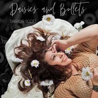 Sharon Scott - Daisies and Bullets