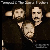 Tompall & The Glaser Brothers - Love Could Be The Next Big Thing