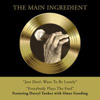 The Main Ingredient - Everybody Plays The Fool / Just Don't Want to be Lonely