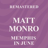 Matt Monro - Memphis in June (Remastered)