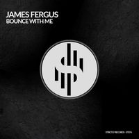 James Fergus - BOUNCE WITH ME