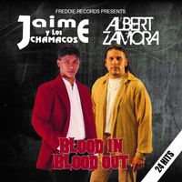 Jaime y Los Chamacos featuring Albert Zamora - Blood In Blood Out - Jaime Y Los Chamacos / Albert Zamora