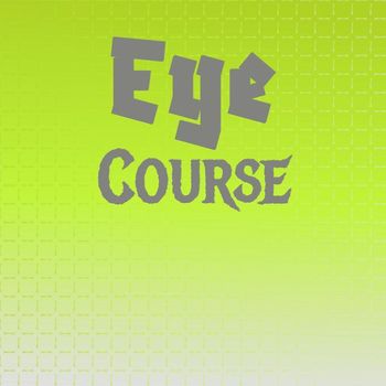 Various Artists - Eye Course