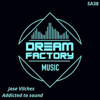 Jose Vilches - Addicted to sound