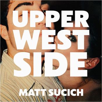 Matt Sucich - Upper West Side