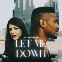 DJ THADX & EYA - Let Me Down