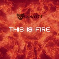wlancelot - This Is Fire