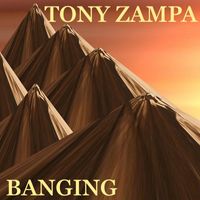 Tony Zampa - Banging