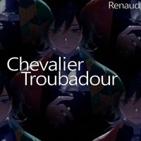 Renaud - Chevalier Troubadour (Explicit)