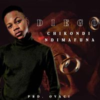 Diego - Chikondi Ndimafuna (Explicit)