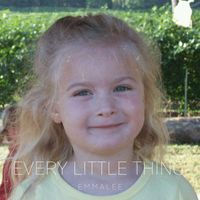 Emmalee - Every Little Thing