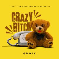 Qwote - Crazy Bitch (Explicit)