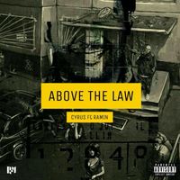 Cyrus - Above the Law (feat. Ramin) (Explicit)