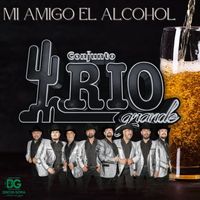 Conjunto Rio Grande - Mi Amigo el Alcohol