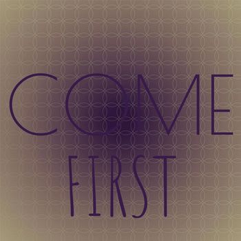 Various Artists - Come First
