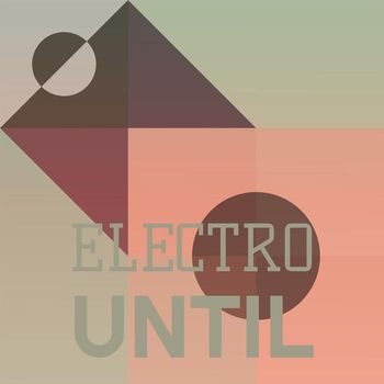 Various Artists - Electro Until