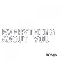 Romja - Everything About You