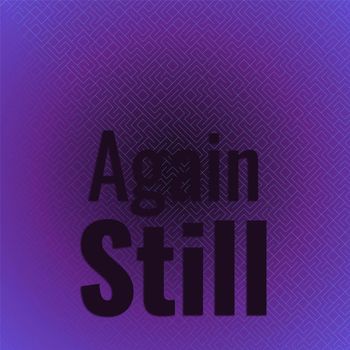 Various Artists - Again Still