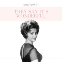 Gogi Grant - They Say It's Wonderful