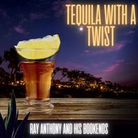 Ray Anthony And His Bookends - Tequila With A Twist