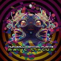 Nukleall and Spatial Plants - Magic Circus