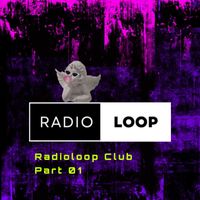 Radioloop - Club Part01