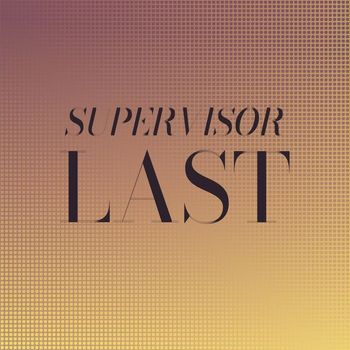 Various Artists - Supervisor Last