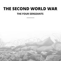 The Four Sergeants - The Second World War