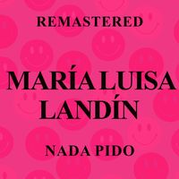 María Luisa Landín - Nada pido (Remastered)