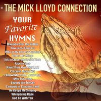 The Mick Lloyd Connection - Your Favorite Hymns