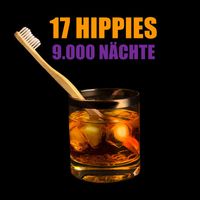 17 Hippies - 9.000 Nächte