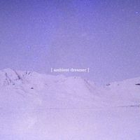 Ambient Dreamer - Calming Colours
