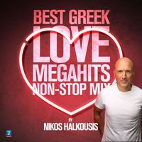 Nikos Halkousis - Best Greek Love Megahits Non Stop Mix By Nikos Halkousis (Mix)
