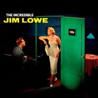 Jim Lowe - The Incredible Jim Lowe