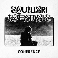 Coherence - Equilibri inestable