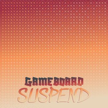Various Artists - Gameboard Suspend